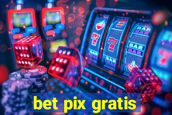 bet pix gratis